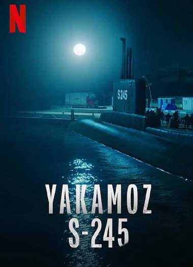 ดูซีรี่ย์ Yakamoz S-245 (2022) เรือดำน้ำผ่ารัตติกาล Netflix พากย์ไทย EP.1-7 จบ