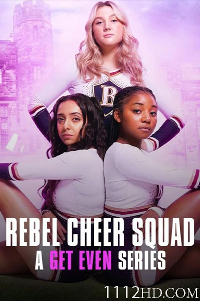 ดูซีรีย์ Rebel Cheer Squad (2022) แก้เกมแค้น ทีมเชียร์หัวใจขบถ 1- 8 จบ พากย์ไทย