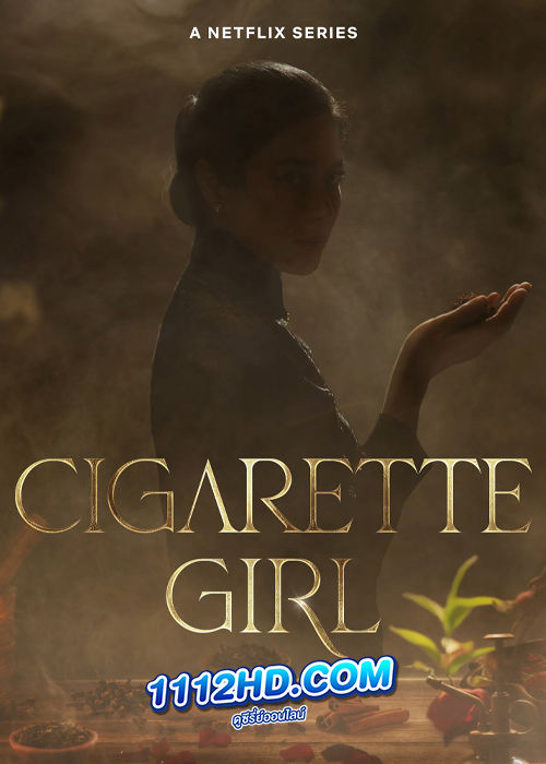 ดูซีรี่ย์ Cigarette Girl (2023) ความรักควันบุหรี่ Netflix (พากย์ไทย)