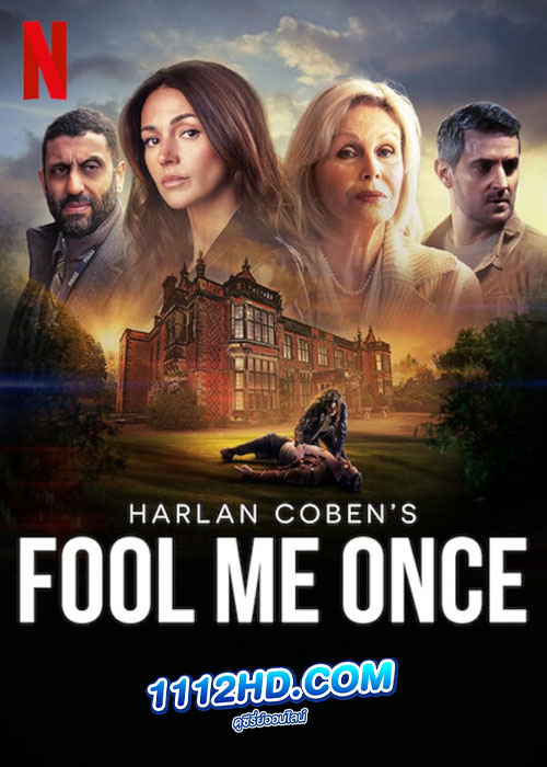 ดูซีรี่ย์ Fool Me Once (2024) อย่าหลอกกัน EP.1-8 (พากย์ไทย)