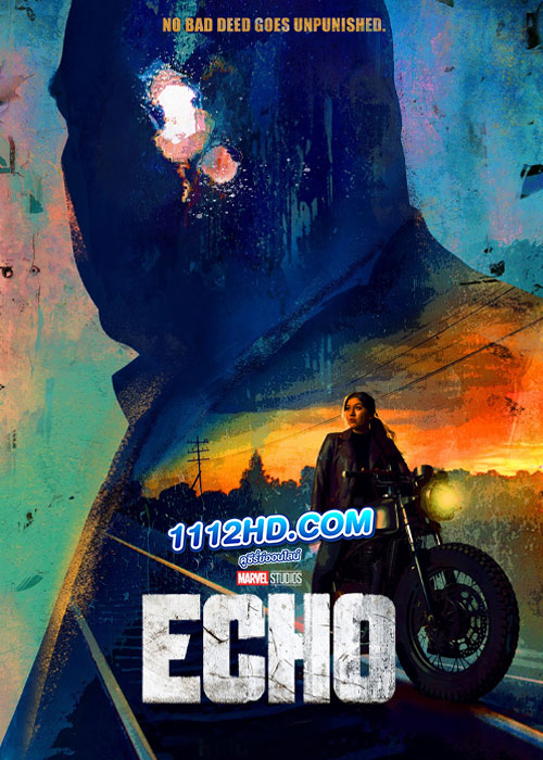 ดูซีรี่ย์ Echo (2024) เอคโค่ (พากย์ไทย) EP.1-8 จบ