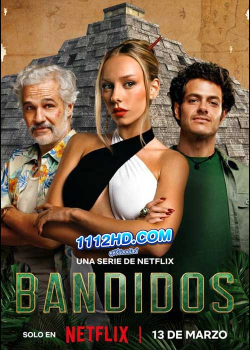 ดูซีรี่ย์ Bandits (2024) คนล่าสมบัติ พากย์ไทย EP.1-7 (จบ) Netflix