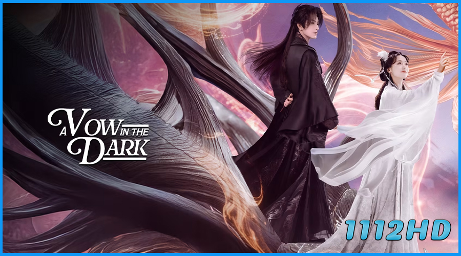 ดูซีรี่ย์ ลิขิตรักเทพมาร A Vow in the Dark (2025)