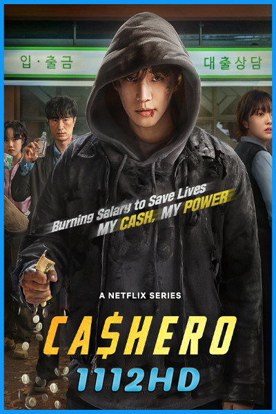 ดูซีรี่ย์ แคชฮีโร่ Cashero (2025) พากย์ไทย EP.1-8 (จบ)