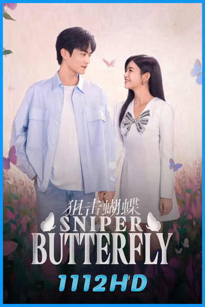 ดูซีรี่ย์จีน ผสานใจเพื่อรัก Sniper Butterfly (2025) พากย์ไทย-ซับไทย EP.1-30 (จบ)