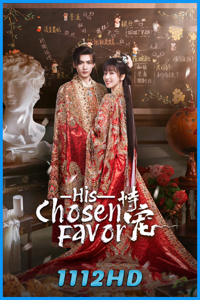 ดูซีรี่ย์ ลิขิตรักข้ามภพ His Chosen Favor (2025) ซับไทย EP.1-24 (จบ)