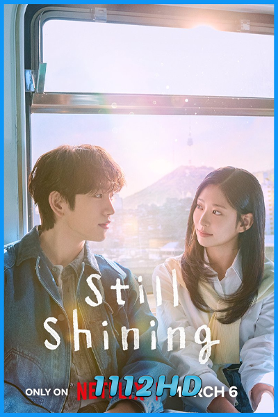 ดูซีรี่ย์ เธอคือแสงส่องใจ Still Shining (2026) ซับไทย EP.1-10 (จบ)