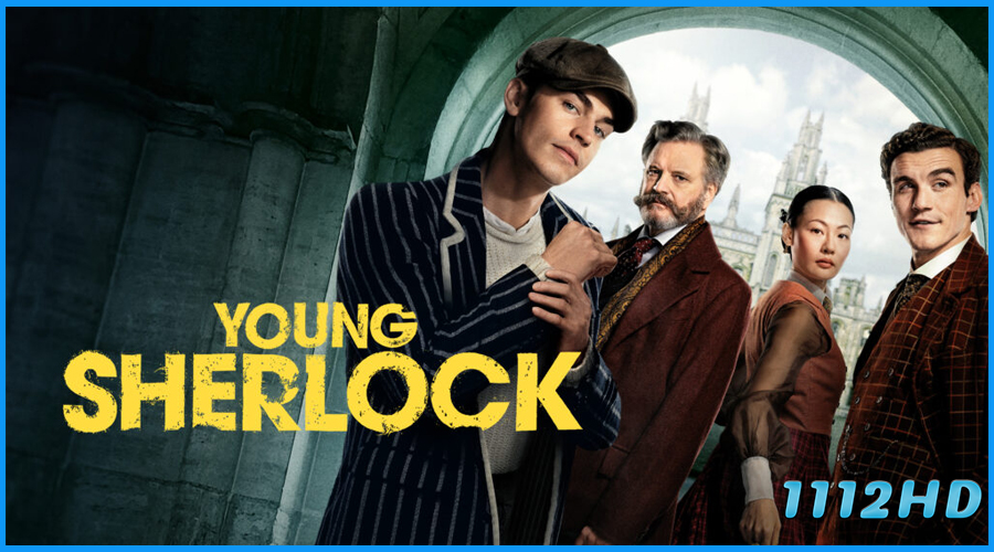 ดูซีรี่ย์ กำเนิดนักสืบ เชอร์ล็อก โฮล์มส์ Young Sherlock