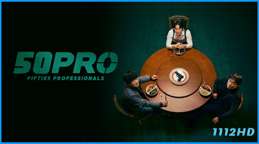 ดูซีรี่ย์ มือโปรห้าสิบพลัส Fifties Professionals