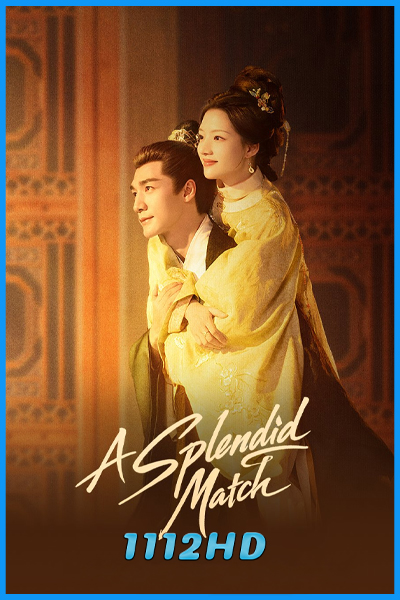 ดูซีรี่ย์จีน หงส์เหนือบัลลังก์ A Splendid Match (2026) ซับไทย-พากย์ไทย