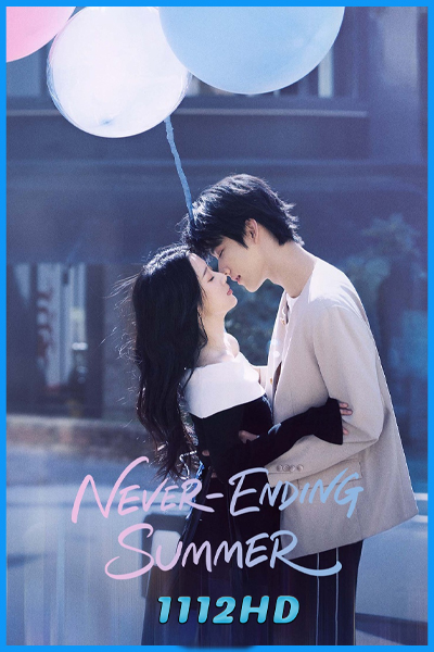 ดูซีรี่ย์ ฤดูร้อนนิรันดร์ Never-Ending Summer (2026) ซับไทย EP.1-29 (จบ)