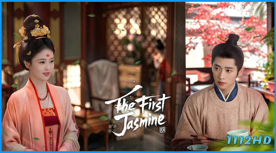 ดูซีรี่ย์จีน ชายาเคียงหทัย The First Jasmine