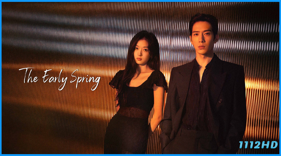 ดูซีรี่ย์ ฤดูใหม่นี้มีเพียงสองเรา The Early Spring